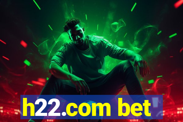 h22.com bet